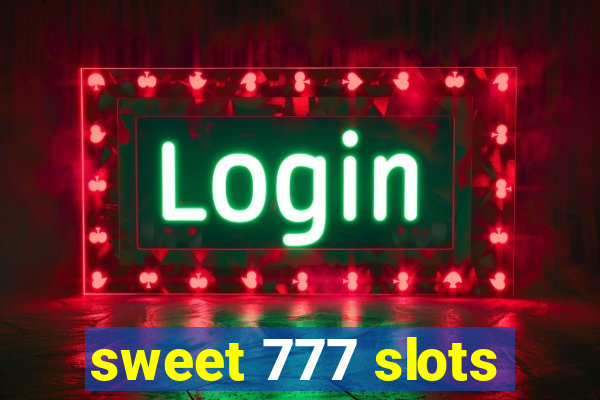 sweet 777 slots